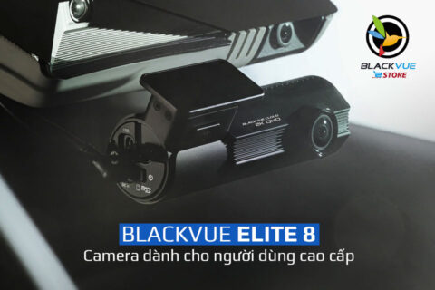 Blackvue Elite 8 - Camera hành trình dành cho người dùng cao cấp