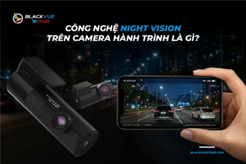 Công Nghệ Night Vision Trên Camera Hành Trình
