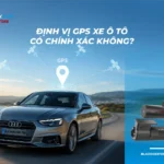 Định vị GPS trên xe ô tô có chính xác không?