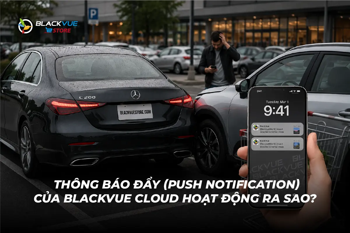 Thông báo đẩy của Blackvue Cloud hoạt động ra sao?